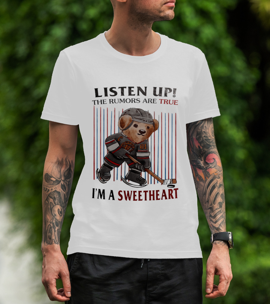 Listen Up The Rumors Are True I'm A Sweetheart Bear Hockey Player T-Shirt