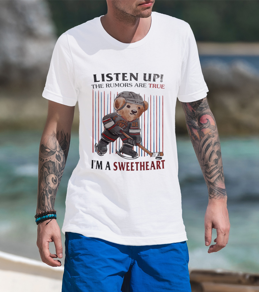 Listen Up The Rumors Are True I'm A Sweetheart Bear Hockey Player T-Shirt