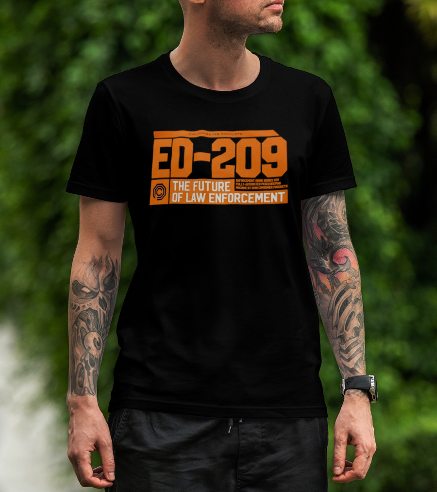 ED 209 Omni Consumer Products The Future Of Law Enforcement T-Shirt
