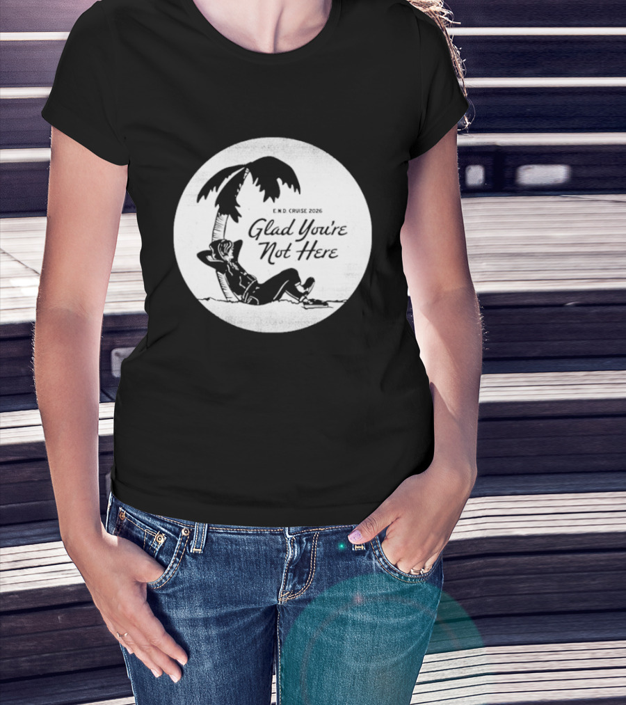 Glad You're Not Here Emo's Not Dead Cruise Palm Tree Relaxation T-Shirt