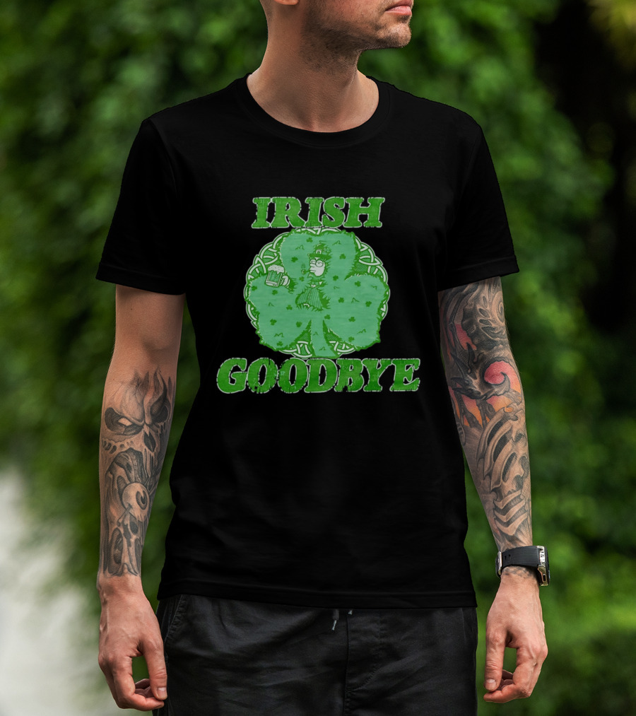 St Patrick's Day Irish Goodbye Shamrock Beer 2026 T-Shirt