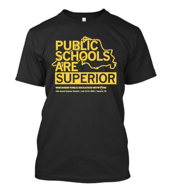 Wisconsin Public Education Network Public Schools Are Superior Annual Summer Summit 2020 Superior WI T-Shirt