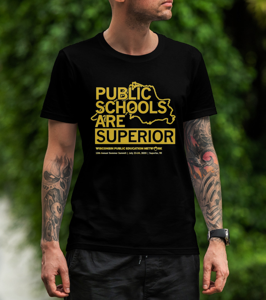 Wisconsin Public Education Network Public Schools Are Superior Annual Summer Summit 2020 Superior WI T-Shirt