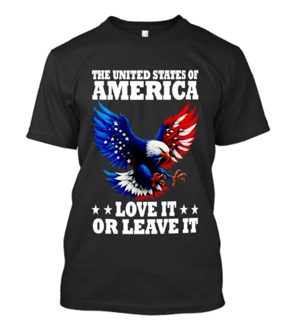 The United States Of America Eagle Stars Stripes Love It Or Leave It T-Shirt