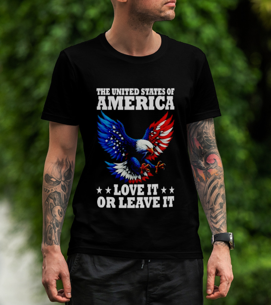 The United States Of America Eagle Stars Stripes Love It Or Leave It T-Shirt