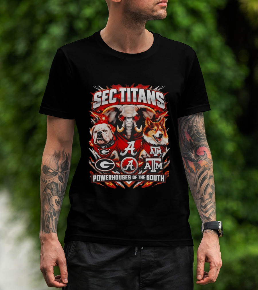 SEC Titans Powerhouses Of The South Georgia Bulldogs Alabama Crimson Tide Texas A&M Aggies T-Shirt