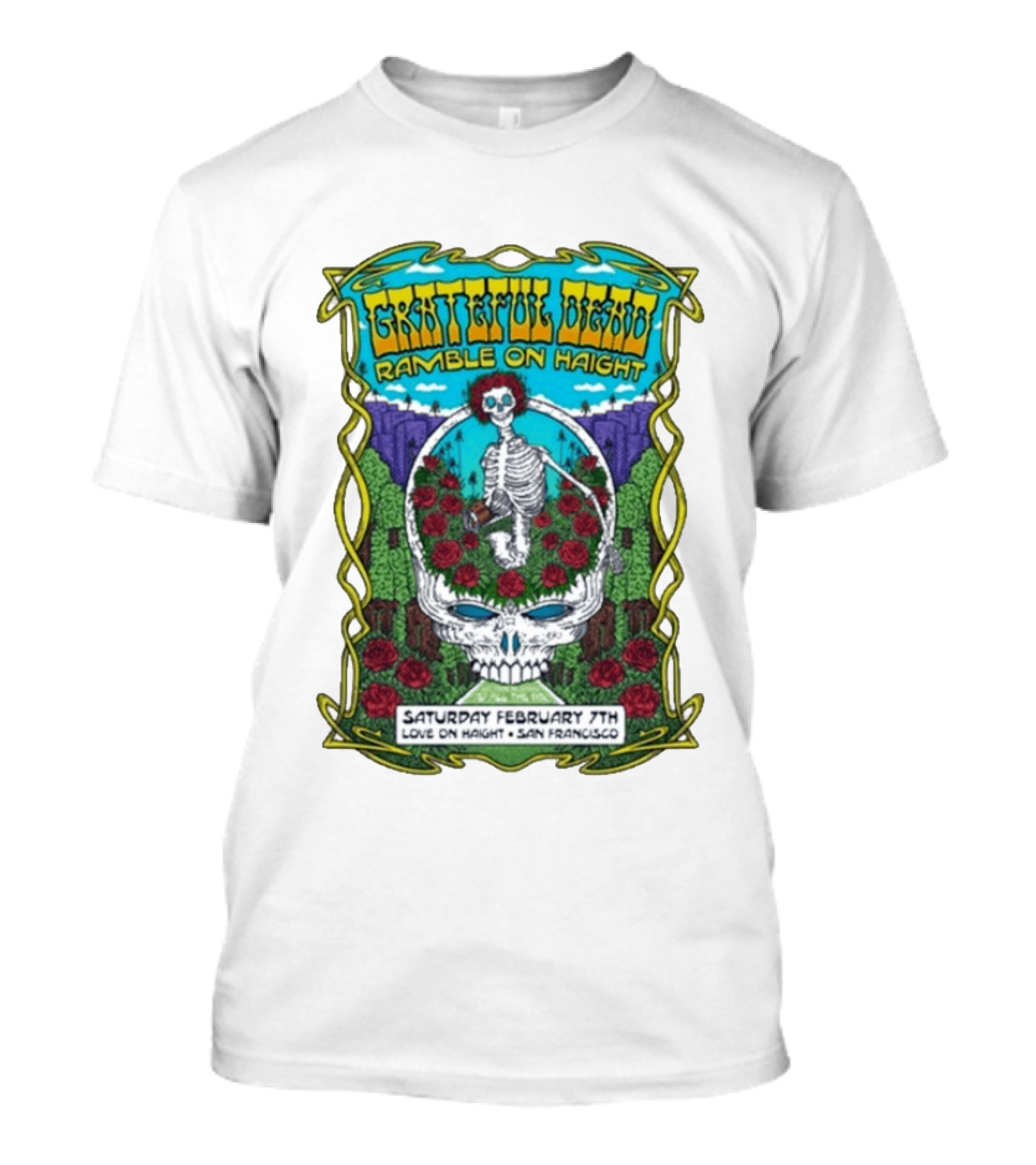 Grateful Dead Ramble On Haight Love On Haight San Francisco February 7 Skeleton Roses T-Shirt