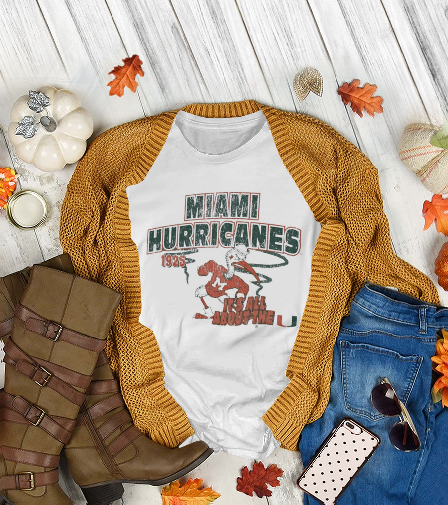 Miami Hurricanes 1925 It's All About the U T-Shirt