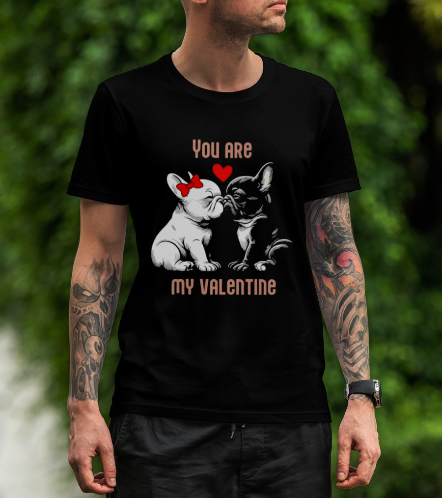 Kissing Bulldog Couple You Are My Valentine T-Shirt