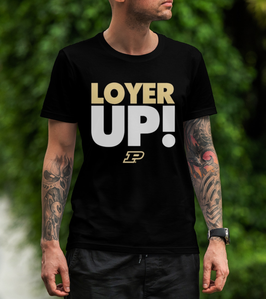Fletcher Loyer Loyer Up! Purdue Boilermakers P T-Shirt
