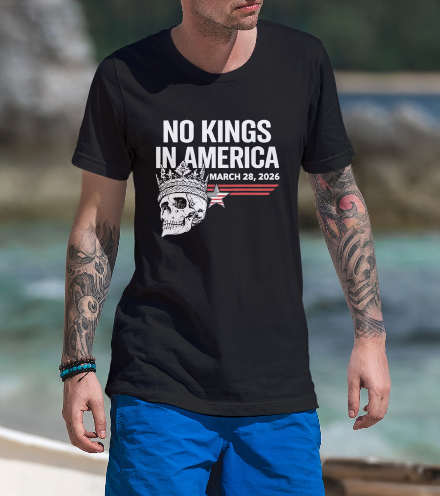 No Kings In America Skull With Crown March 28 2026 T-Shirt