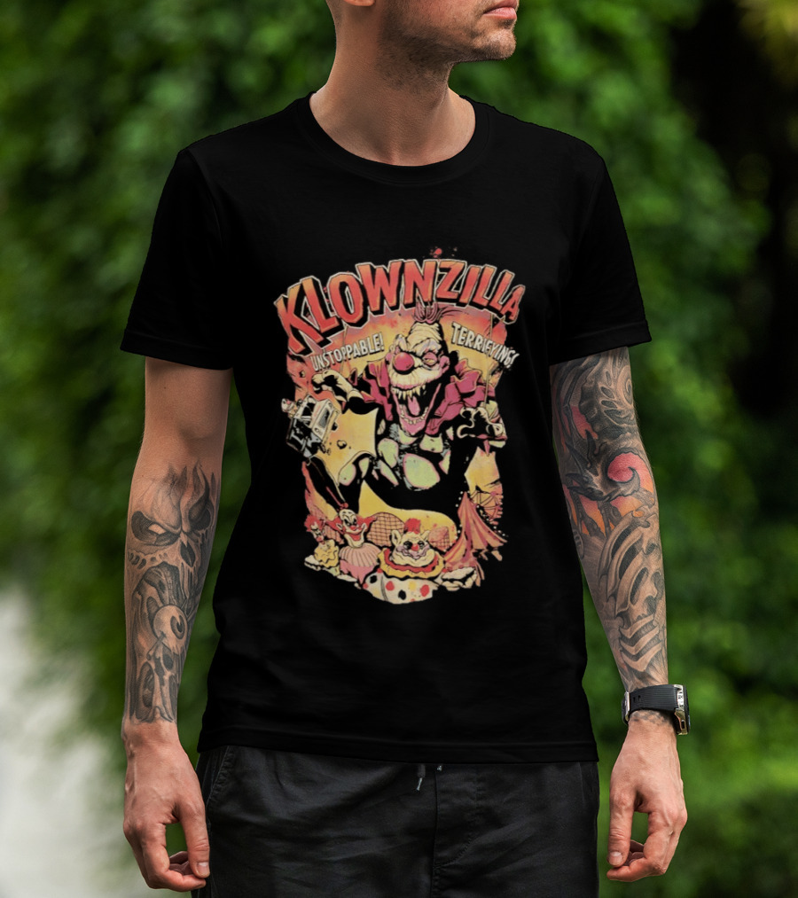 Klownzilla Unstoppable Terrifying Killer Klowns From Outer Space T-Shirt