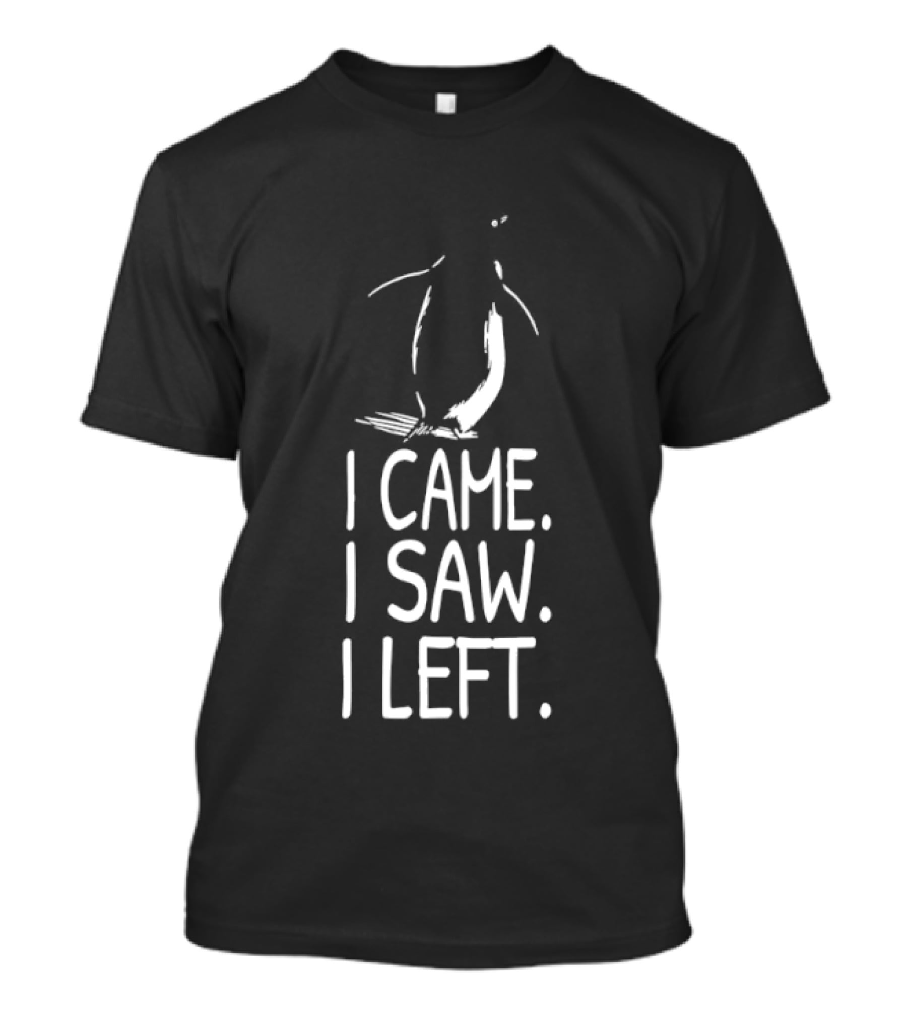 Nihilist Penguin I Came I Saw I Left T-Shirt