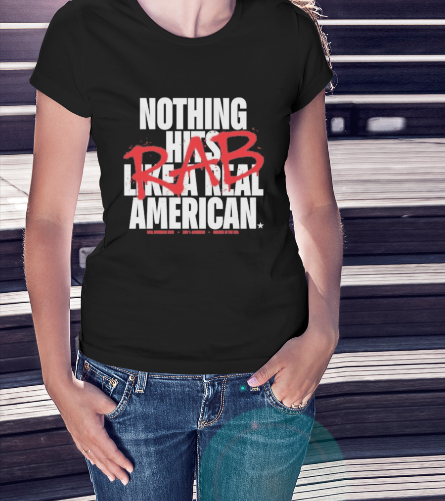 Nothing Hits Like A Real American RAB Brewed In The USA T-Shirt
