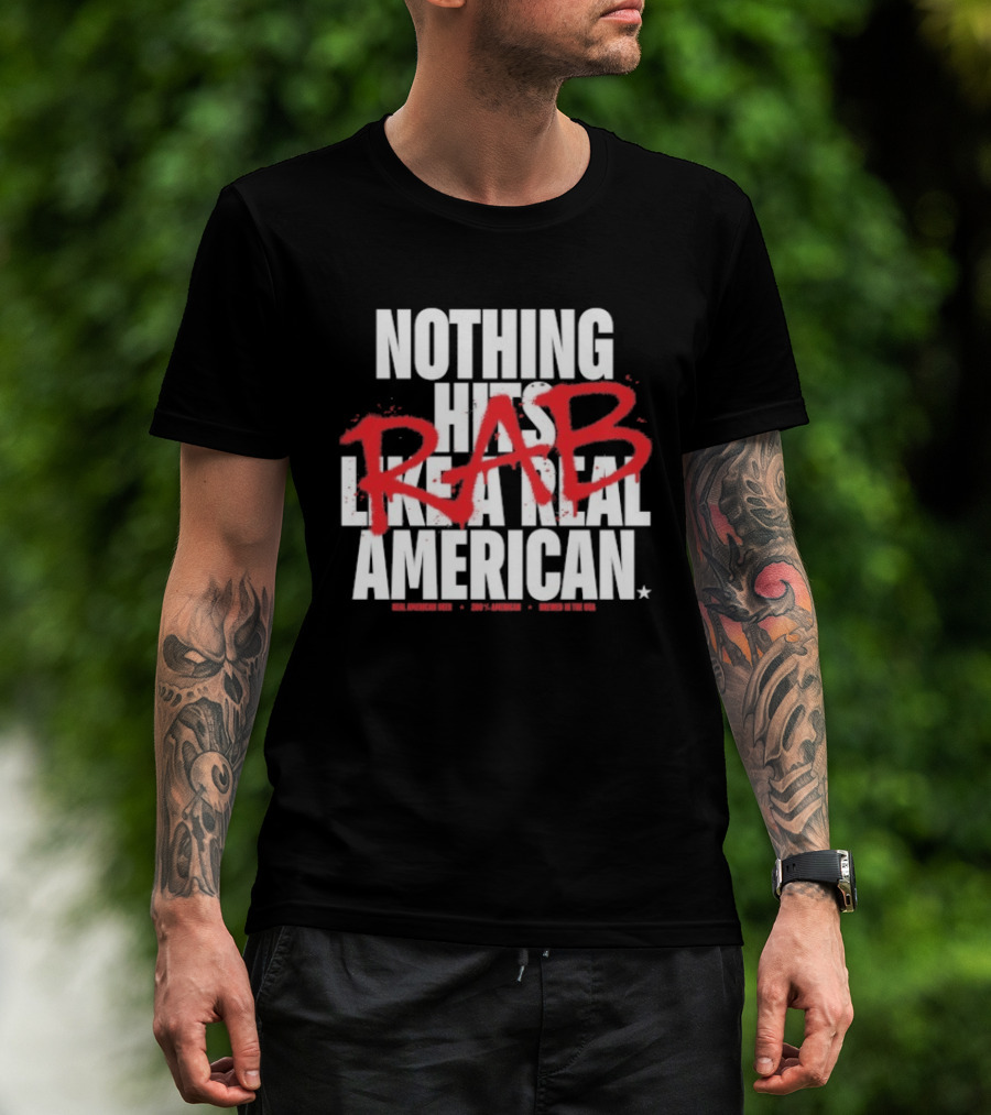 Nothing Hits Like A Real American RAB Brewed In The USA T-Shirt
