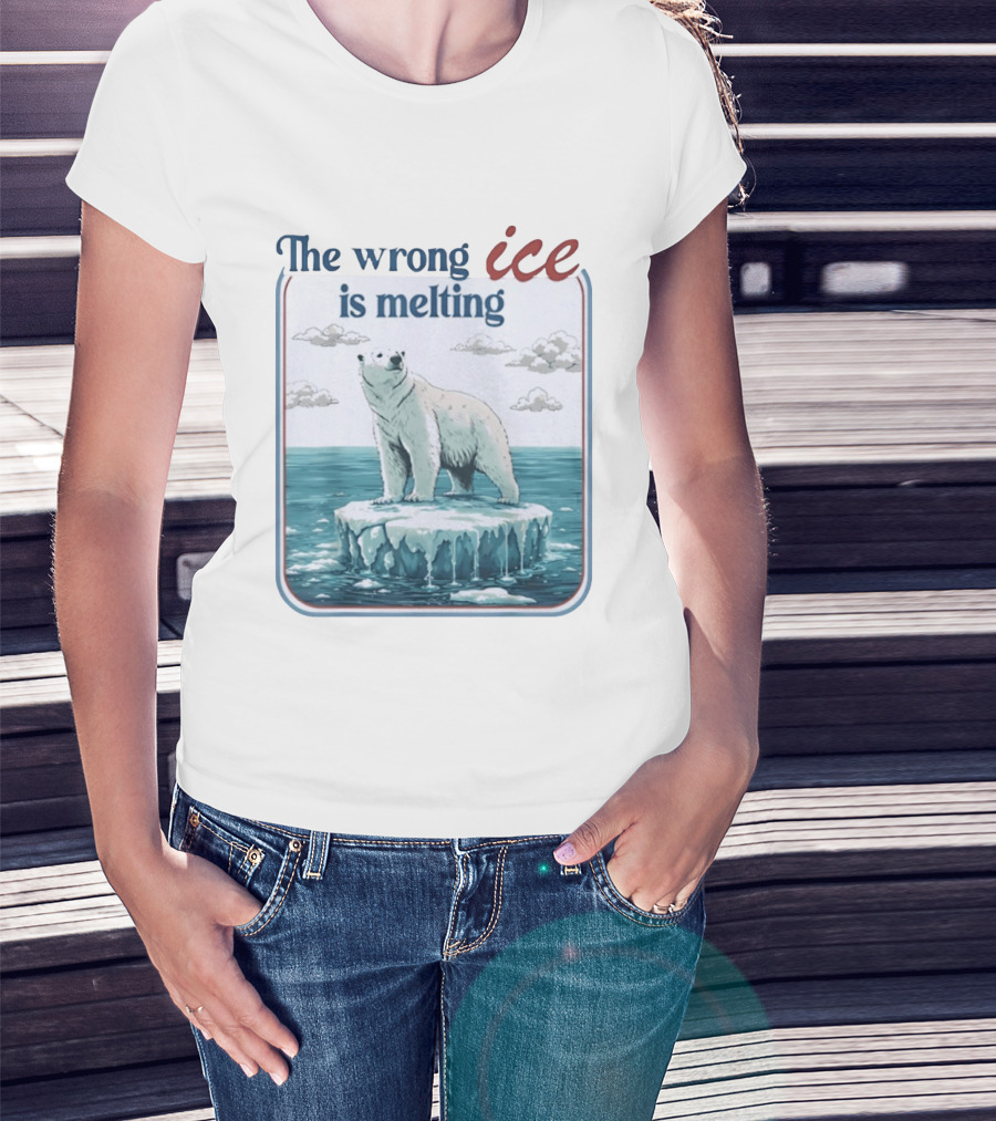 Polar Bear The Wrong Ice Is Melting Environmental Message T-Shirt