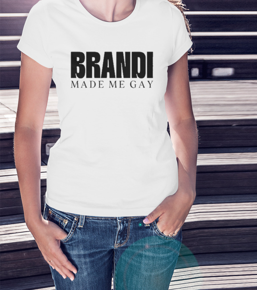 BRANDI MADE ME GAY Tour T-Shirt