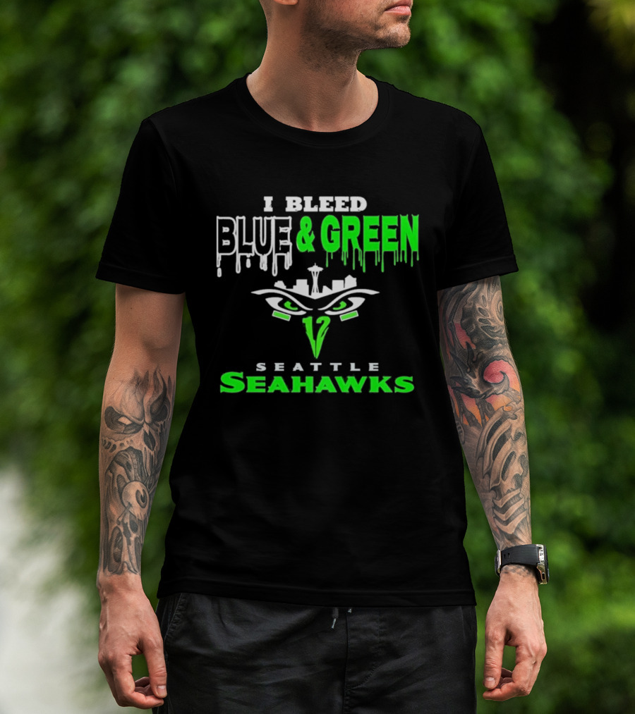 Seattle Seahawks I Bleed Blue And Green T-Shirt