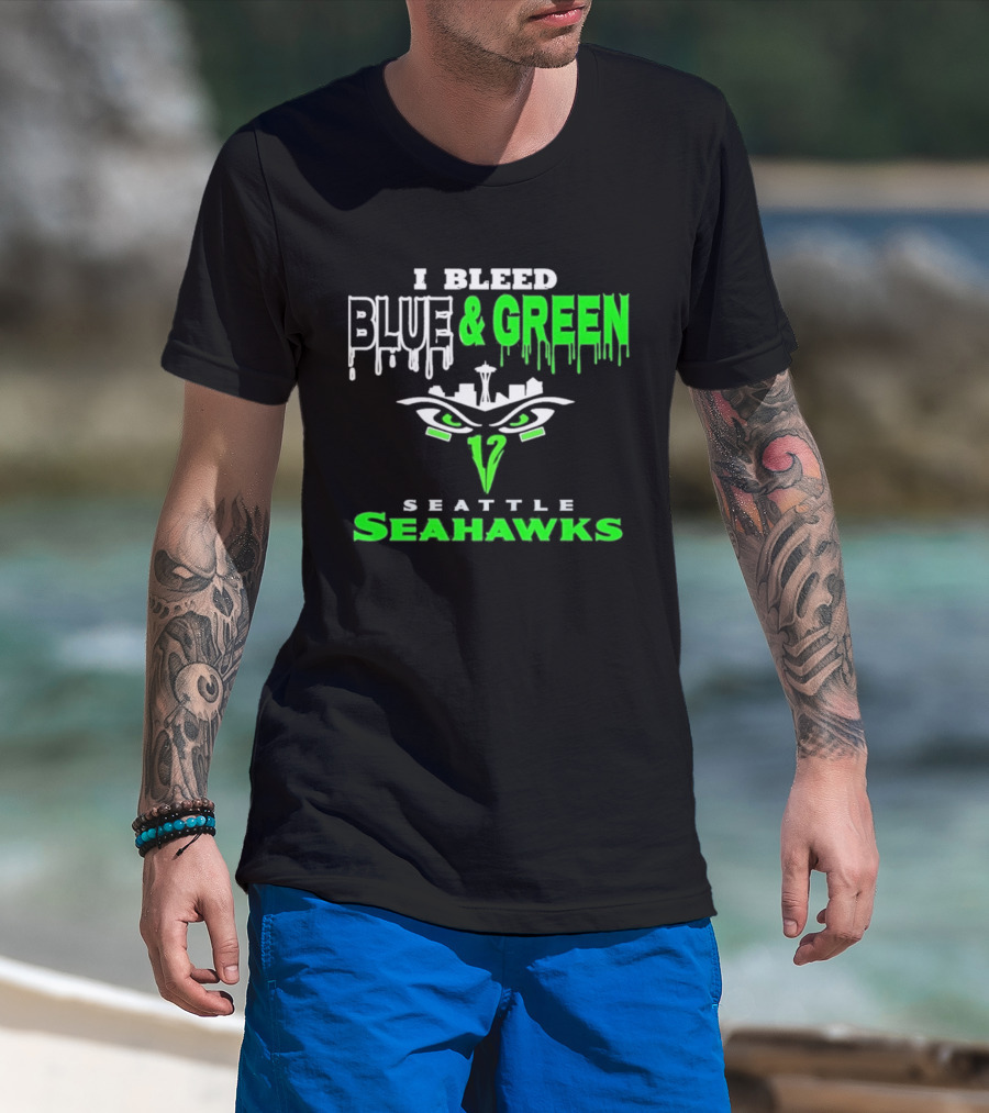 Seattle Seahawks I Bleed Blue And Green T-Shirt