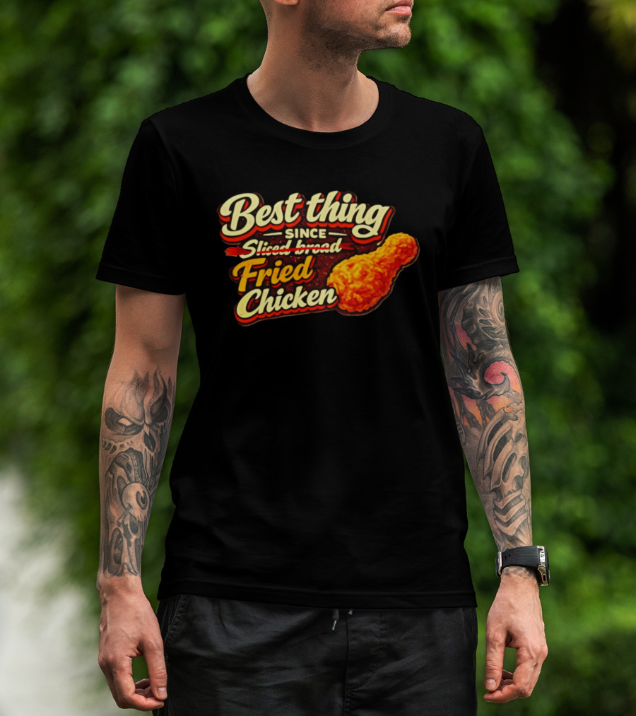 Best Thing Since Sliced Bread Fried Chicken T-Shirt