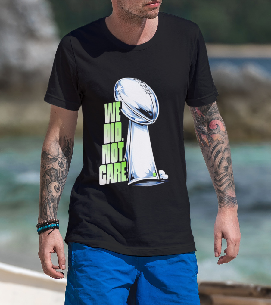Seattle Champs We Did Not Care Trophy Football T-Shirt