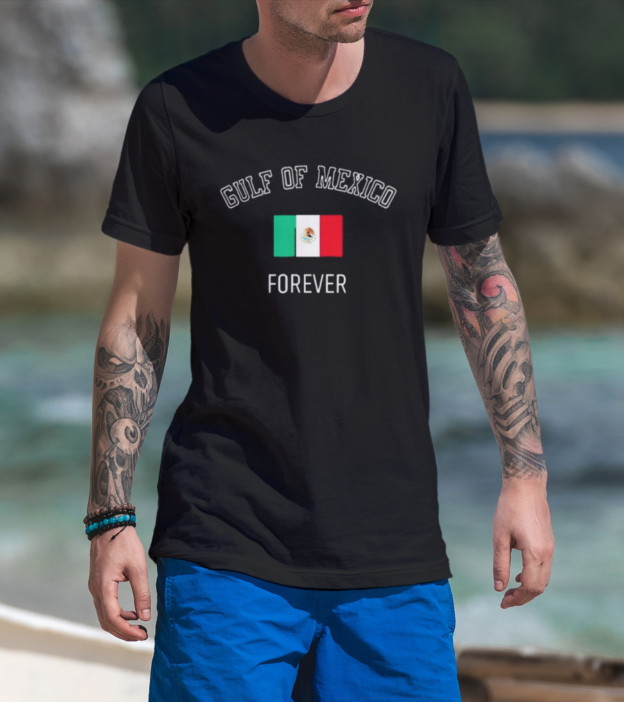 Gulf Of Mexico Forever Mexican Flag Pride T-Shirt