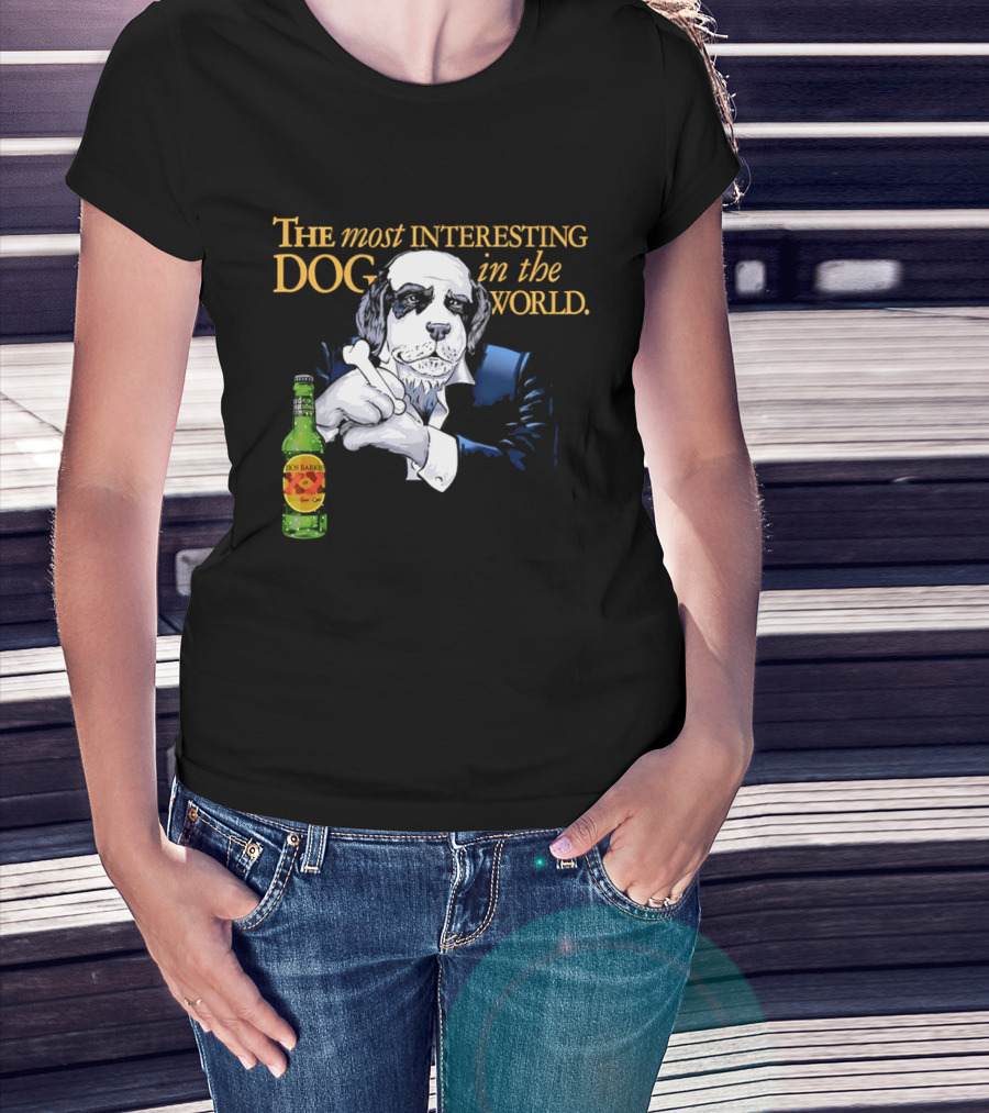 The Most Interesting Dog Beer Bottle World T-Shirt