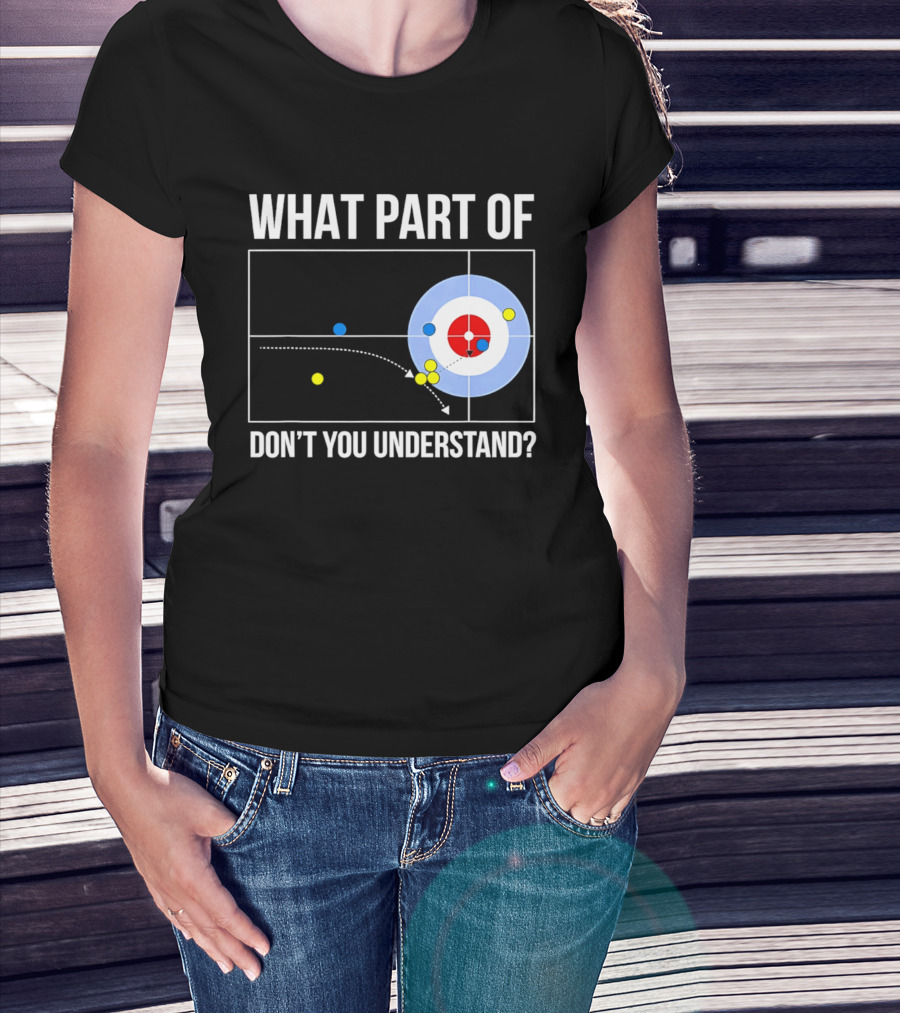 What Part Of Curling Don't You Understand Target Diagram T-Shirt