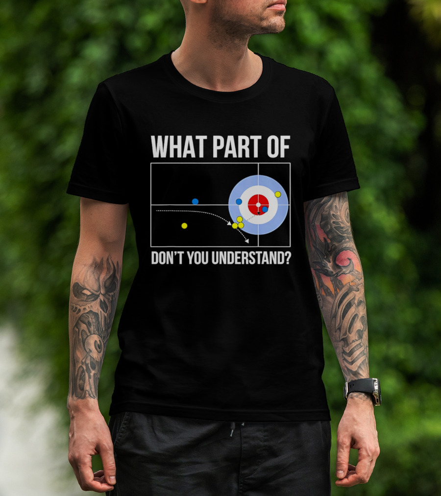 What Part Of Curling Don't You Understand Target Diagram T-Shirt