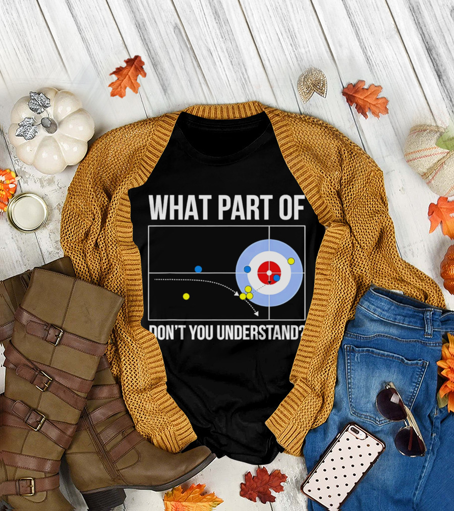 What Part Of Curling Don't You Understand Target Diagram T-Shirt
