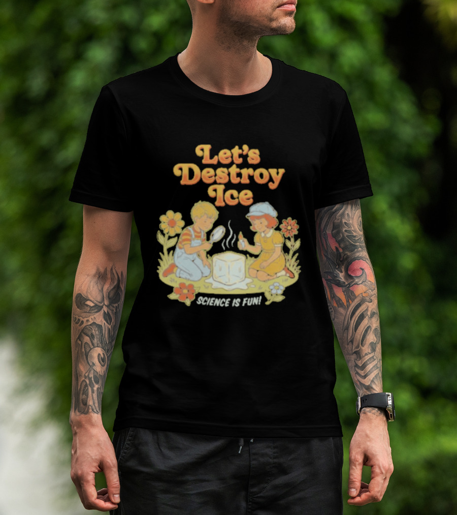 Let's Destroy Ice Science Is Fun Kids Experiment Flowers T-Shirt