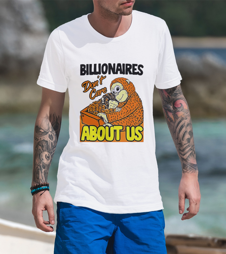 Billionaires Don't Care About Us Mother And Baby Monkey Hugging T-Shirt