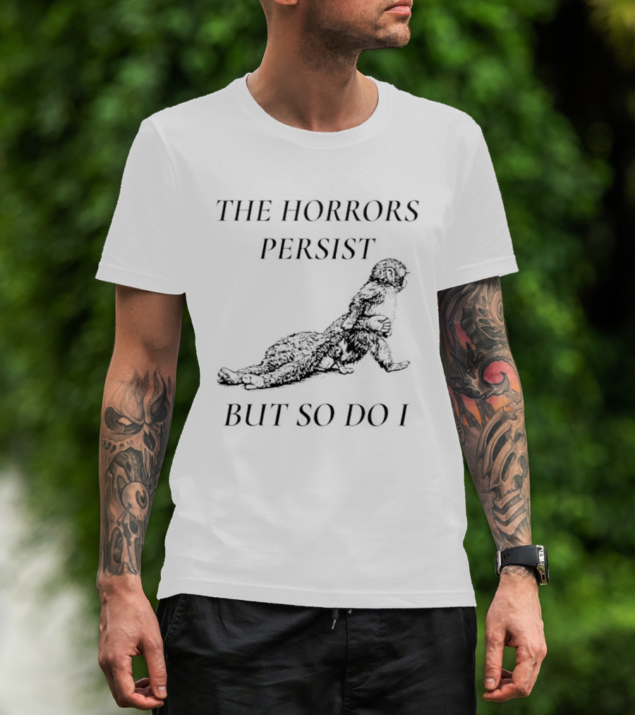 Panchi Kun Punch Monkey The Horrors Persist But So Do I T-Shirt
