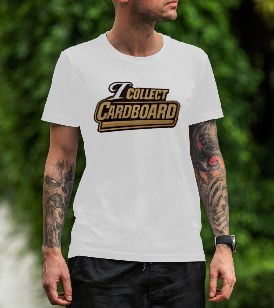 I Collect Cardboard T-Shirt