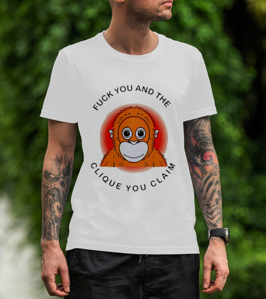 Fuck You And The Clique You Claim Punch Kun Orange Monkey T-Shirt