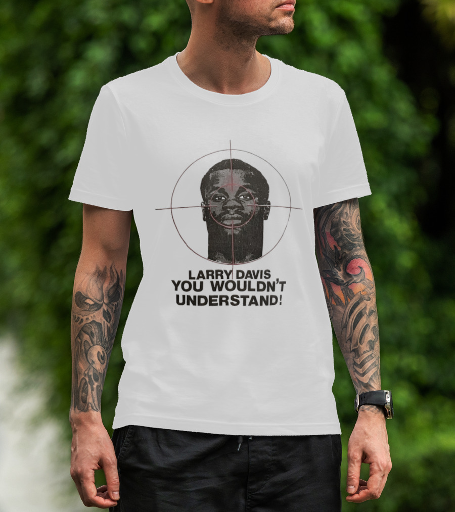 Larry Davis You Wouldn't Understand It's A Bronx Thing T-Shirt