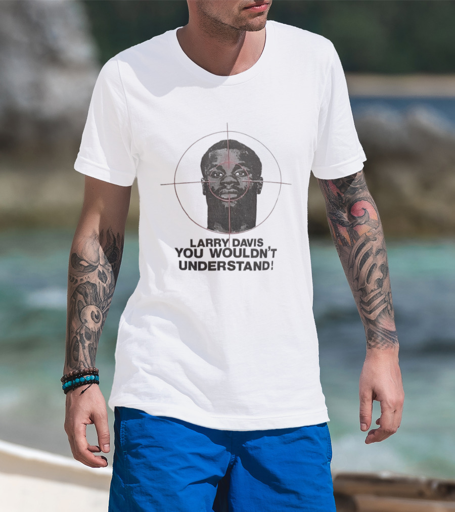 Larry Davis You Wouldn't Understand It's A Bronx Thing T-Shirt