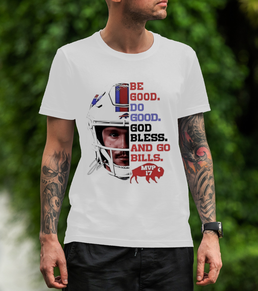 Be Good Do Good God Bless And Go Bills Buffalo Football T-Shirt