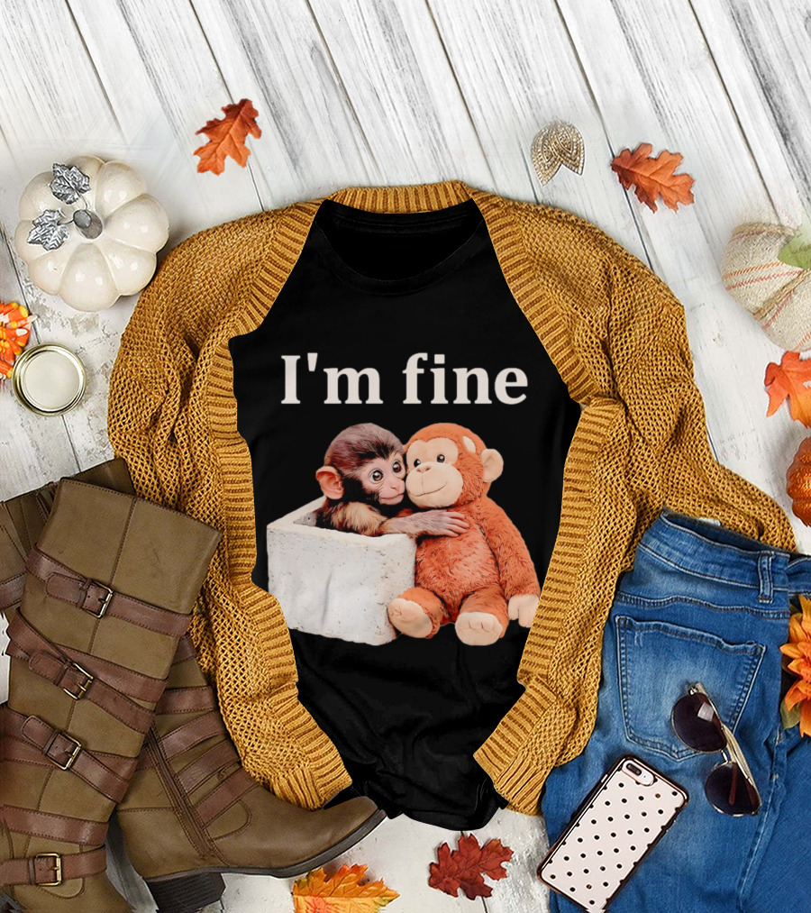 Sad Monkey Hugging Orange Toy With I'm Fine T-Shirt