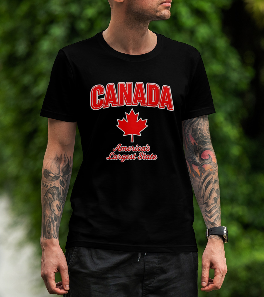 Canada America's Largest State Maple Leaf Humor T-Shirt