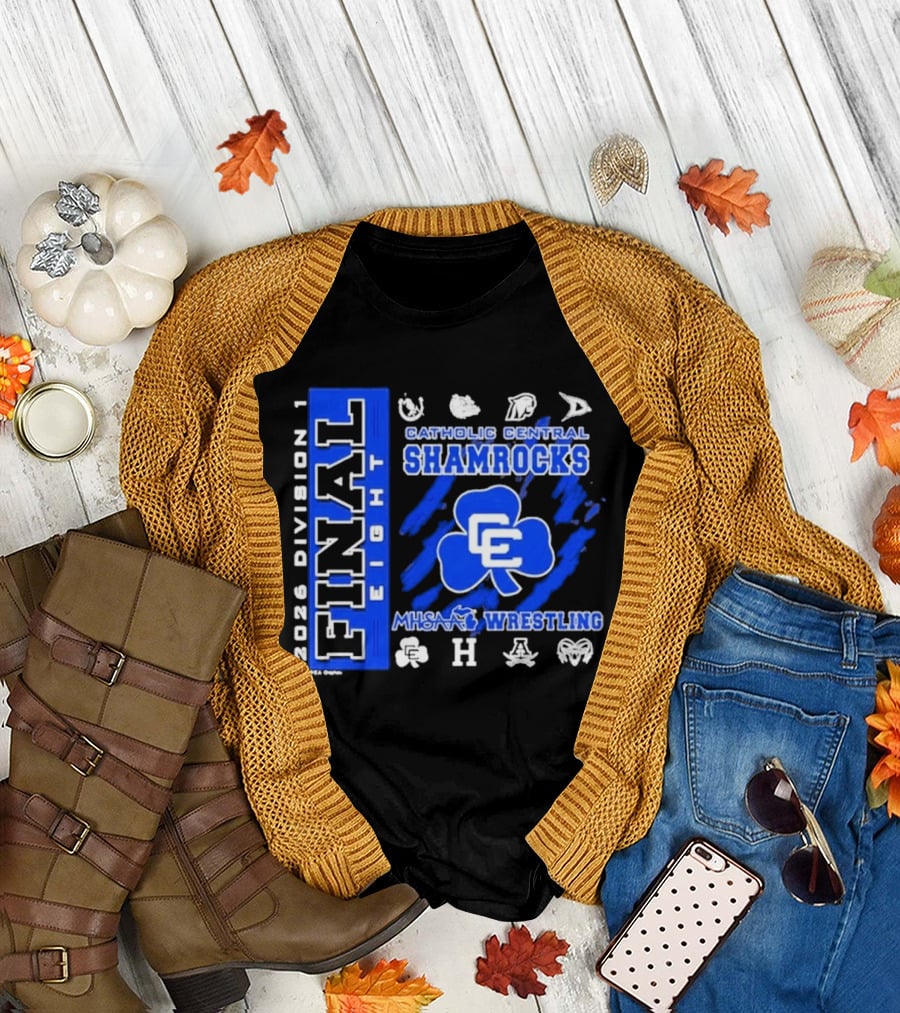 2026 Division 1 Final Eight Catholic Central Shamrocks MHSAA Wrestling T-Shirt