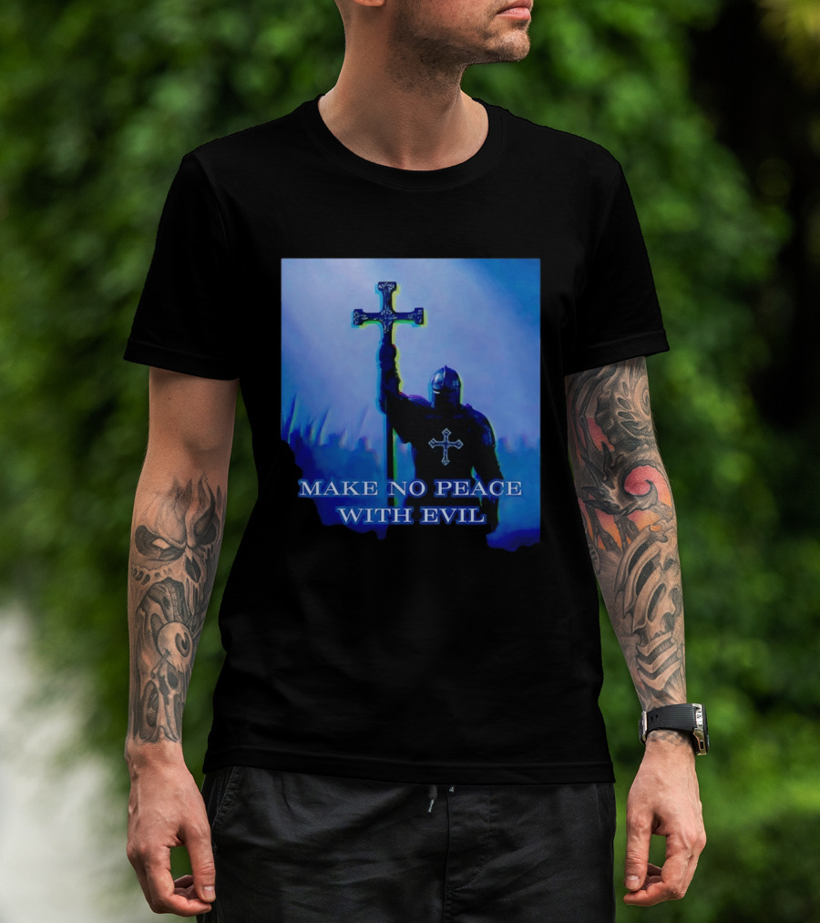 Knights Templar Make No Peace With Evil Crusader Holding Cross T-Shirt