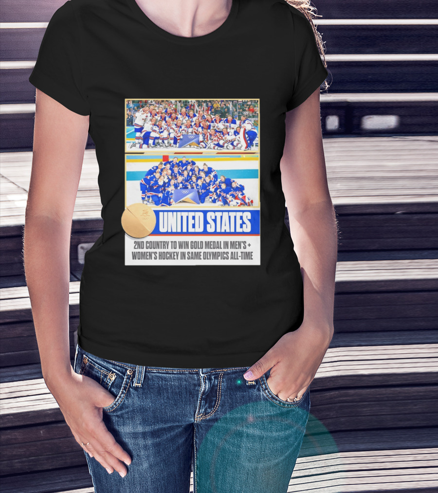 United States 2nd Country To Win Gold Medal In Men's Women's Hockey Same Olympics All Time T-Shirt