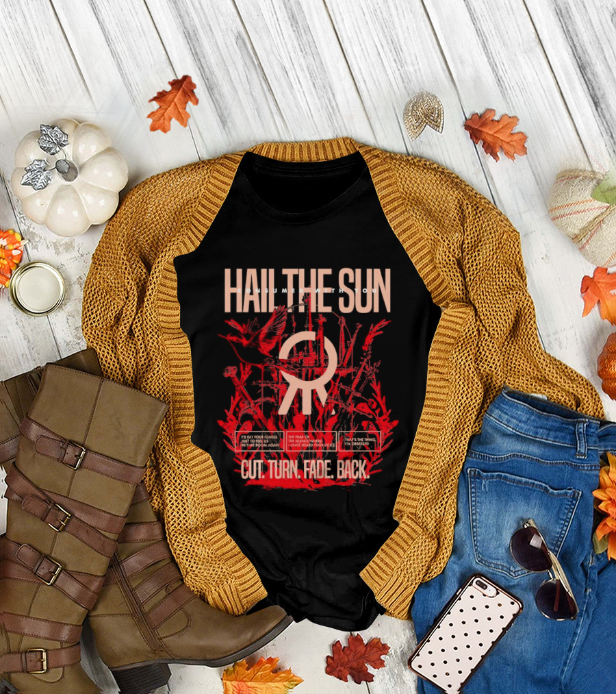 Hail The Sun Cut Turn Fade Back Birds The Fear The Silence T-Shirt