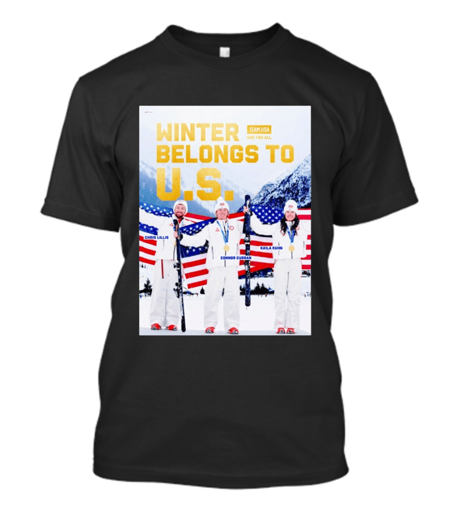 Winter Belongs To U.S. Team USA One For All Chris Lillis Connor Curran Kaila Kuhn T-Shirt