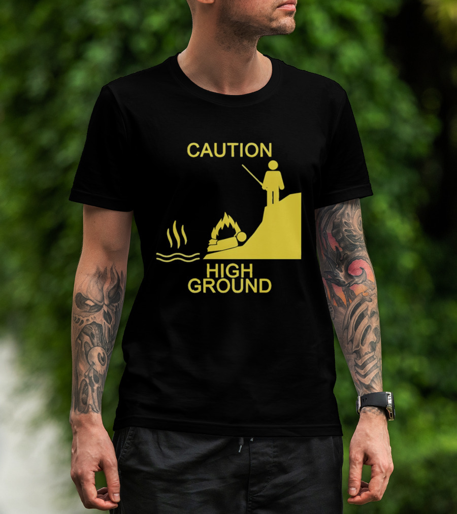 Caution High Ground Warning T-Shirt