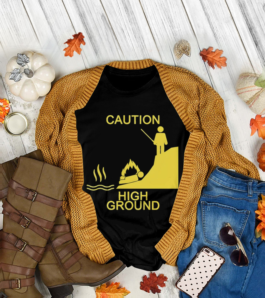Caution High Ground Warning T-Shirt