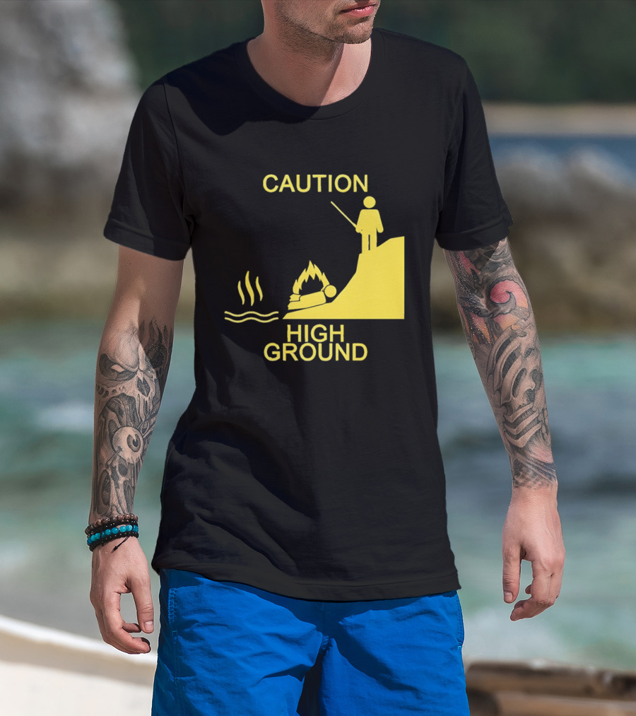 Caution High Ground Warning T-Shirt