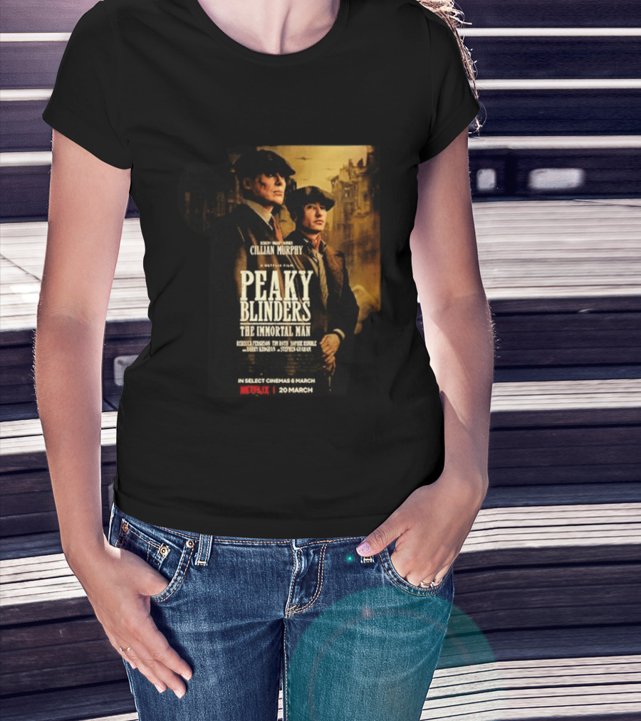 Peaky Blinders The Immortal Man Cillian Murphy Netflix Series March 20 2026 T-Shirt
