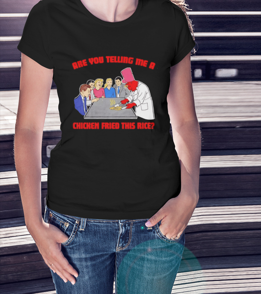 Are You Telling Me A Chicken Cooked This Fried Rice Chef Rooster Cooking Scene T-Shirt